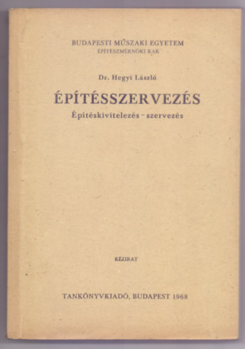 Dr. Hegyi Lszl - ptsszervezs - ptskivitelezs-szervezs (313 brval - Kihajthat mellklettel)