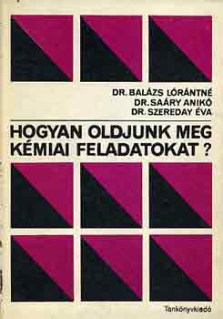 Dr. Balázs-Dr. Saáry - Hogyan oldjunk meg kémiai feladatokat?