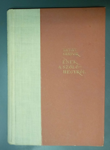 Tatay Sándor - Ének a szőlőhegyről