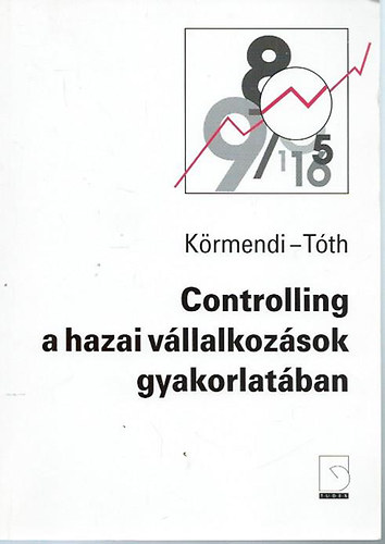 Dr. K�rmendi Lajos; Dr. T�th Antal - Controlling a hazai v�llalkoz�sok gyakorlat�ban