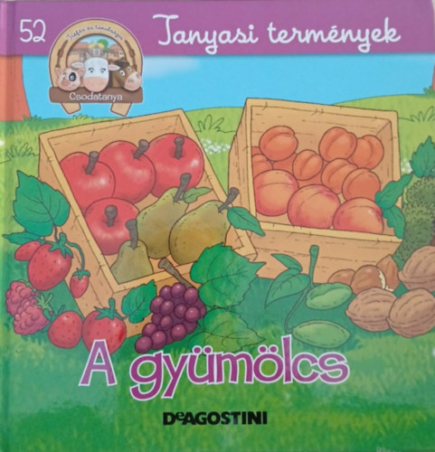 A gyümölcs (Csodatanya 52. - Tanyasi termények)