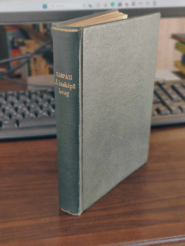 Kárpáti Aurél - A búsképű lovag (irodalmi noteszlevelek 1911-1919)