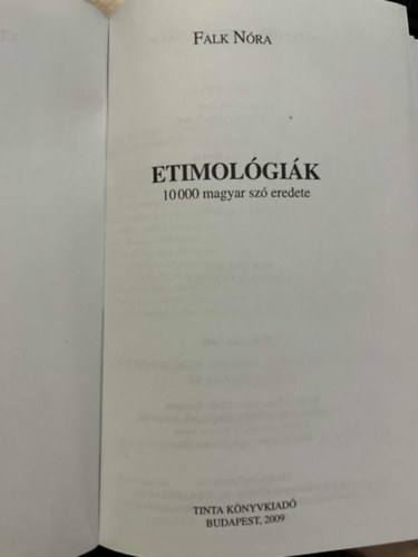 Falk Nóra - Etimológiák - 10000 magyar szó eredete
