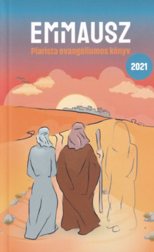 Márkus Roland szerk., Tőzsér Endre /szerk./ - Emmausz - Piarista evangéliumos könyv 2021