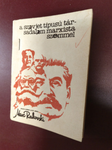 Marc Rakovski (Bence-Kis) - A szovjet típusú társadalom marxista szemmel