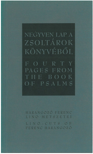 Negyven lap a zsoltrok knyvbl - Harangoz Ferenc lino metszetei