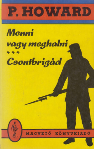 Rejt Jen (P. Howard) - Menni vagy meghalni - Csontbrigd