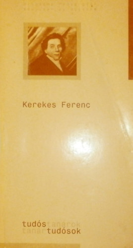 Feh�r Katalin (szerk.) - Kerekes Ferenc