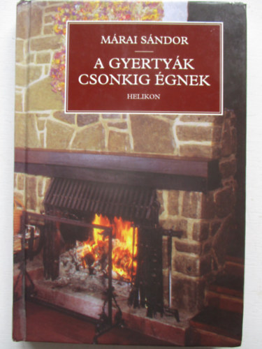 Mrai Sndor - A gyertyk csonkig gnek