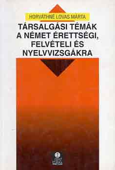 Horvthn Lovas Mrta - Trsalgsi tmk a nmet rettsgi, felvteli s nyelvvizsgkra