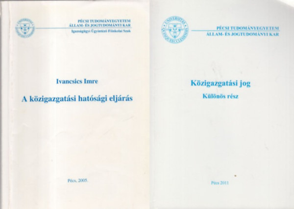 Fbin Adrin - Rzss Eszer; Ivancsics Imre - Kzigazgatsi jog - Klns rsz+ A kzigazgatsi s hatsgi eljrs - 2db knyv