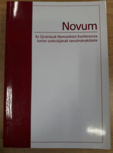Hov�nyi M�rton (szerk.) - Az �jra�r�sok Nemzetk�zi Konferencia Junior szekci�j�nak tanulm�nyk�tete