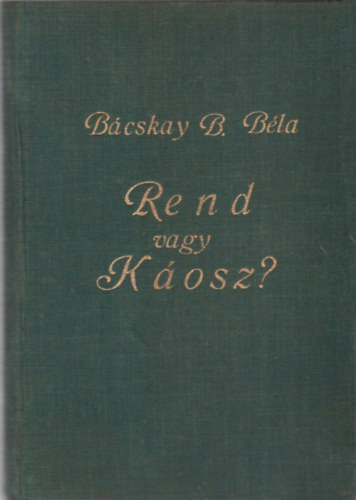 B�cskay B. B�la - Rend vagy k�osz (kulturpathol�gia)