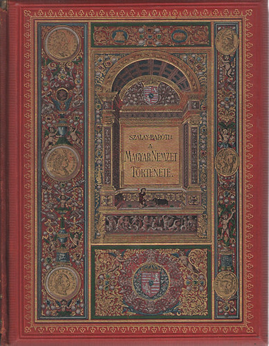 Szalay-Bar�ti - A Magyar Nemzet T�rt�nete I-IV.