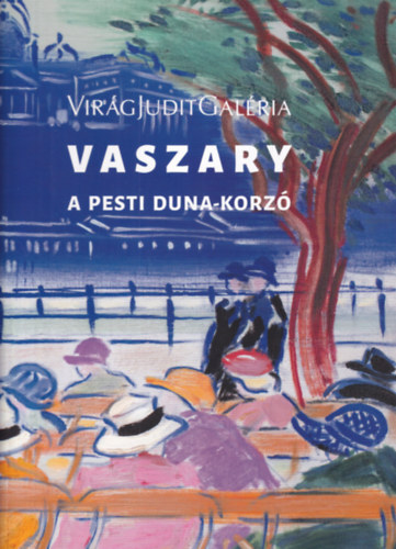 Virág Judit - Vaszary János - A Pesti Duna-korzó