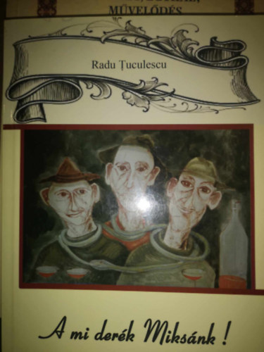Radu Tuculescu - A mi derk Miksnk!