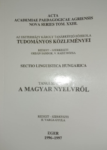 Az Eszterházy Károly Tanárképző Főiskola tudományos közleményei: Tanulmányok a magyar nyelvről 1996-1997