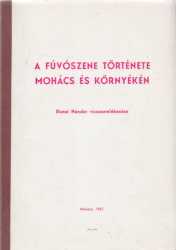 Dunai Nndor - A fvszene trtnete Mohcs s krnykn (dediklt)
