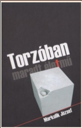 Markulik József - Torzóban maradt életmű - Naplójegyzetek, versek