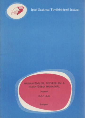 Tur�n Gy�rgy, Sallay Andr�sn� - Munkav�delem, t�zv�delem a kaz�nf�t�si munk�n�l 0-3-1-1-8
