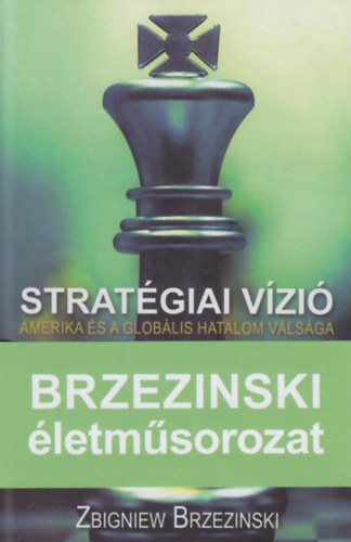 Brzezinski, Zbigniew - Strat�giai v�zi�