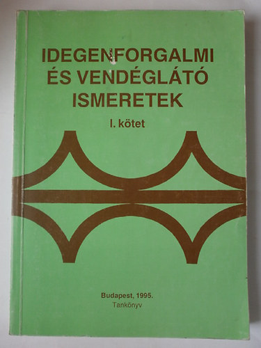 Idegenforgalmi s vendglt ismeretek I.