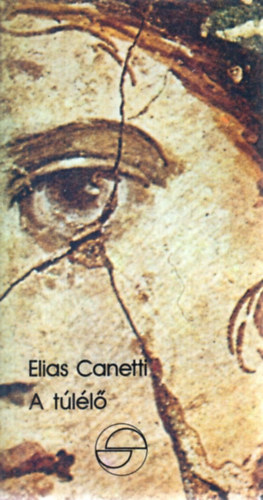 Elias Canetti - A túlélő (Mérleg)