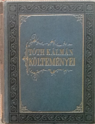 Tóth Kálmán - Tóth Kálmán Összegyüjtött költeményei