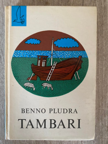Benno Pludra, Szerk.: T. Aszdi va, Ford.: Fazekas Lszl - Tambari (Gyulai Lviusz rajzaival) (Sajt kppel)