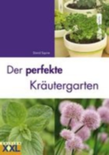 David Squire - Der perfekte Kräutergarten