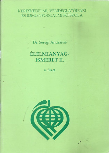 Dr. Seregi And�rsn� - �lelmianyagismeret II. - 4. f�zet ( �lvezeti szerek )