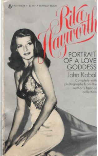 John Kobal - Rita Hayworth: Portrait of a love goddess