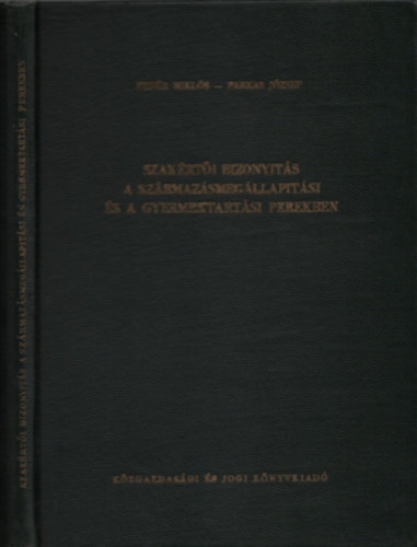 Fehr Mikls; Farkas Jzsef - Szakrti bizonyts a szrmazsmegllaptsi s a gyermektartsi perekben