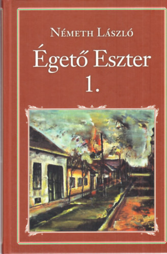 Németh László - Égető Eszter I-II.