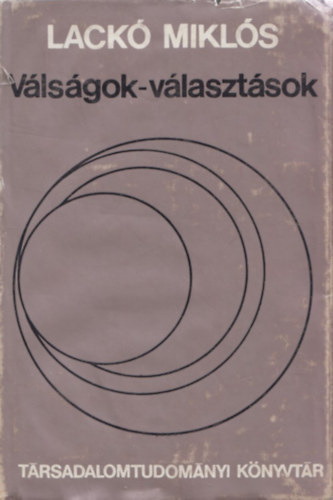 Lack� Mikl�s - V�ls�gok-v�laszt�sok