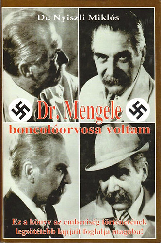 Dr. Nyiszli Miklós - Dr. Mengele boncolóorvosa voltam az auschwitzi krematóriumban
