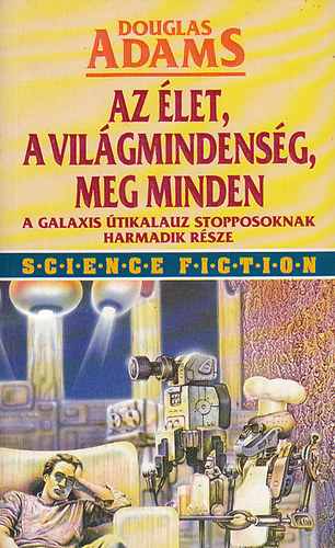 Douglas Adams - Az élet, a világmindenség meg minden