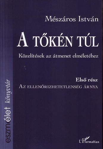 Mszros Istvn - A tkn tl - Kzeltsek az tmenet elmlethez