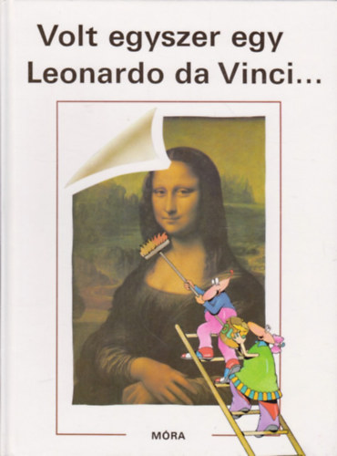 Laferr�re-Ponty-Tardy - Volt egyszer egy Leonardo da Vinci...