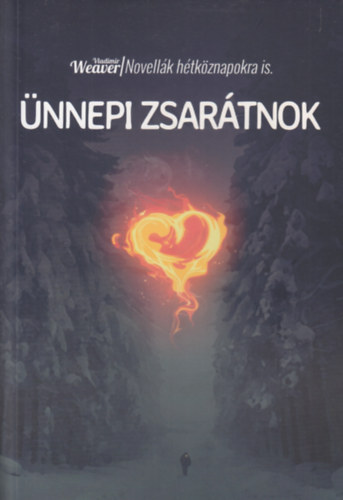 Vladimir Weaver - Ünnepi zsarátnok (Novellák hétköznapokra is)