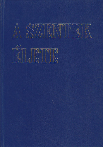 Dis Istvn dr. (szerk.) - A szentek lete I-II.