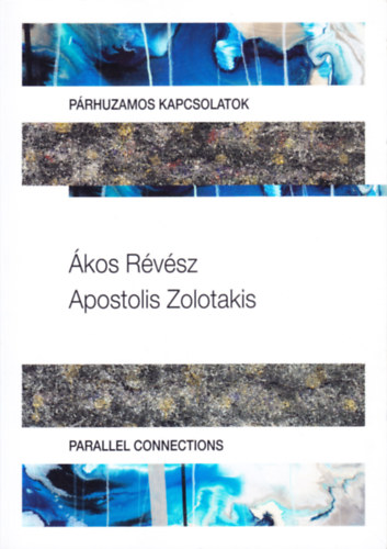 kos Rvsz, Apostolis Zolotakis - Prhuzamos kapcsolatok - Parallel connections (angol - magyar - grg nyelven)