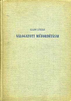 szerk: Somlyó György - Szabó Lőrinc válogatott műfordításai