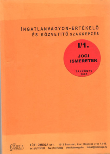 Ingatlanvagyon-értékelő és közvetítő szakképzés I/1.- Jogi ismeretek - Tankönyv 2005