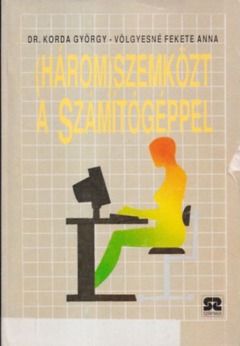 Dr. Korda Gyrgy- Vlgyesn F.A. - (Hrom)szemkzt a szmtgppel
