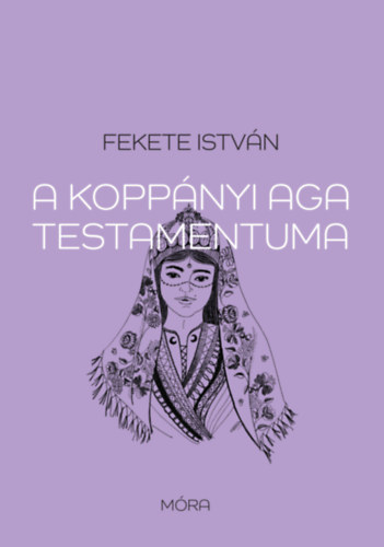 Fekete Istv�n - A kopp�nyi aga testamentuma