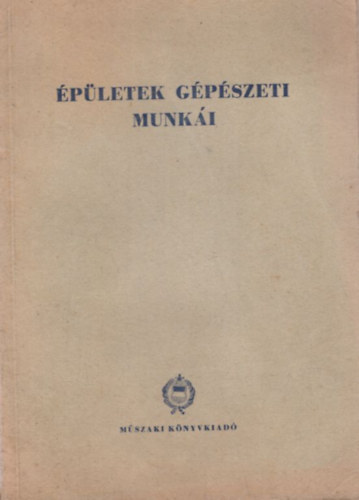F�bry J�zsef, Folgens A. Zolt�n - �p�letek g�p�szeti munk�i ( az �p�t�ipari technikumok sz�m�ra )