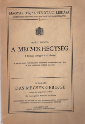 Vadász Elemér - A Mecsek hegység - 1 földtani térképpel és 55 ábrával