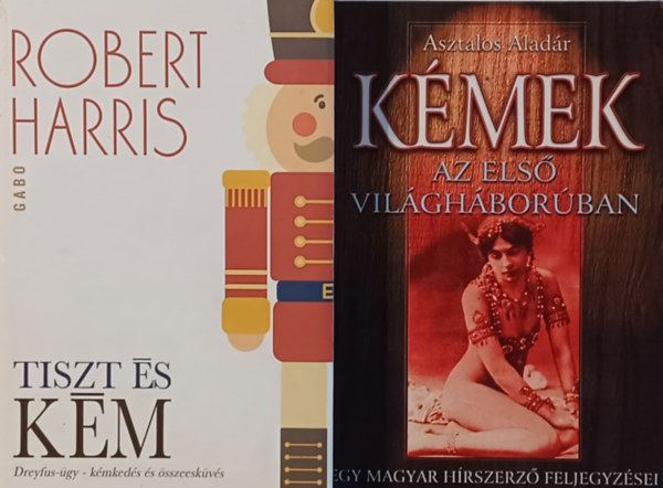 Robert Harris, Asztalos Aladr - Tiszt s km - Dreyfus-gy - kmkeds s sszeeskvs + Kmek az els vilghborban (2 m)