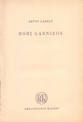 Sz�ts L�szl� - Bori garnizon